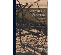 Southern Planter Devoted to Practical and Progressive Agriculture Horticulture Trucking Live Stock and the Fireside vol. 69 no. 4 - Creative Media Partner Creative Media Partners LLCCreative Media Par
