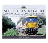 Southern Region Electro Diesel Locomotives and Units by David Cable Unknown (Auteur)