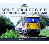 Southern Region Electro Diesel Locomotives & Units: A Pictorial Survey