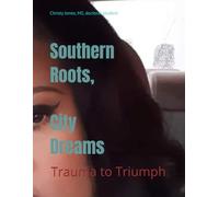 Southern Roots, City Dreams: Trauma to Triumph