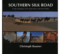 Southern Silk Road: In the Footsteps of Sir Aurel Stein and Sven Hedin by Christoph Baumer (2006-07-05)