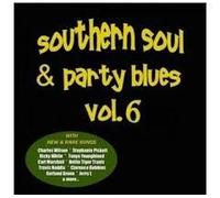 Southern Soul & Party Blues Vol 6