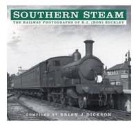 Southern Steam: The Railway Photographs of R.J. (Ron) Buckley - [Version Originale] Inconnu (Auteur)