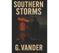 Southern Storms: A Small Town Crime Thriller of Dark Secrets and Family Loyalty