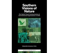 Southern Visions of Nature: The Digital Visual Communication of Environmental Organisations in Chile