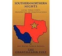 Southernnorthern Nights: A Cal-Texas Poets Prospectus of Perspicacious Russell, Jeff Wayne-Patrick (Auteur)
