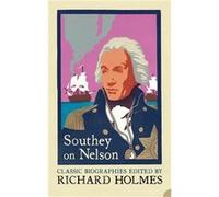 Southey on Nelson by Robert Southey Richard Holmes Paperback Book Robert Southey Richard Holmes (Auteur)
