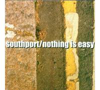 Southport - Nothing is Easy [Import]