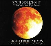 Southside Johnny With Labamba's Big B Grapefruit Moon: The Songs of Tom Wa (CD)