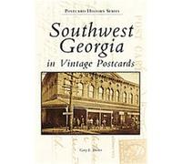Southwest Georgia in Vintage Postcards, The Postcard History Series Gary Doster (Auteur)