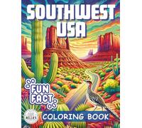 Southwest USA Coloring Book and Fun Facts: Deserts, Canyons, Wildlife, and Iconic Places with Realistic Art for Kids and Adults