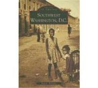 Southwest Washington, D.C. Williams, Paul K. (Auteur)