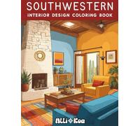 Southwestern Interior Design Coloring Book: For Adults, Chic Interior Design Coloring Pages Featuring Adobe-Style Interiors, Great For Color Rendering Practice, Design Inspiration And Relaxation