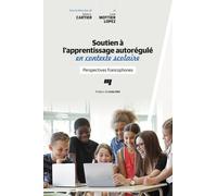 Soutien À L'apprentissage Autorégulé En Contexte Scolaire - Perspectives Francophones