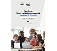Soutien à l'apprentissage autorégulé en contexte scolaire: Perspectives francophones