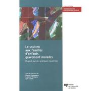 Soutien aux familles d'enfants gravement malades - Manon Champagne - Presses Universite Du Quebec - broché - Etude
