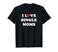 Soutien aux mères célibataires I Love Heart T-Shirt