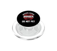 Soutien émotionnel barbier ne Pas Animal de Compagnie drôle Dicton Coiffeur PopSockets PopGrip pour MagSafe