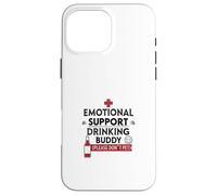 Soutien émotionnel Drinking Buddy Funny Coque pour iPhone 16 Pro Max