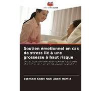 Soutien Émotionnel En Cas De Stress Lié À Une Grossesse À Haut Risque