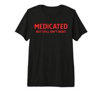 Soutien médicamenteux pour Les Maladies mentales n'est Toujours Pas Bon T-Shirt Haut de Gamme
