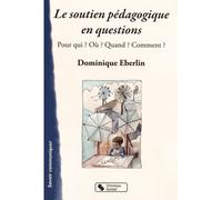 Soutien pedagogique en questions (le) Pour qui ? Où ? Quand ? Comment ? - D. Eberlin - Chronique Sociale - broché - Scolaire / Universitaire