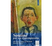Soutine par ses contemporains Elie Faure (Auteur), Drieu La Rochelle (Auteur), Maurice Sachs (Auteur), Albert Barnes (Auteur), Paul Guillaume (Auteur)