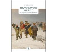 Souvenez-vous du gelé Un grognard prisonnier des Russes - Yves Gauthier - Transboreal - Poche - Récit