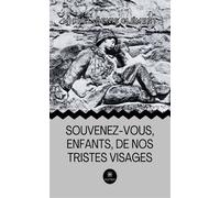 Souvenez-vous, enfants, de nos tristes visages - Michel-Denis Clément - Le Lys Bleu - broché - Roman