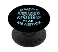 Souvenez-Vous Quand Je Vous AI demandé Votre Avis - Un Dicton Sarcastique PopSockets PopGrip Adhésif