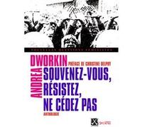 Souvenez-vous, résistez, ne cédez pas Andrea Dworkin (Auteur)