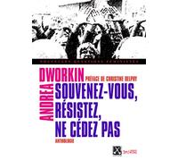 Souvenez-vous, résistez, ne cédez pas Anthologie - Andrea Dworkin - Syllepse Eds - broché - Essai