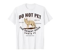 Souvenir Amusant « Ne Pas caresser Les Chiens du désert » de Santa Fe T-Shirt