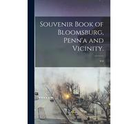 Souvenir Book Of Bloomsburg, Penn'a And Vicinity.