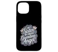 Souvenir commémoratif Ange Gardien « Sister My Forever » Coque pour iPhone 15