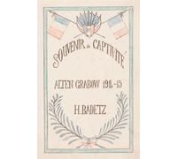 Souvenir de Captivite Alten Grabow 1914-15 Henri Badetz - Yves Badetz - Norma - cartonné - Biographie