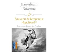 Souvenir de l'empereur Napoléon Ier Journal du retour des cendres - Jean-Abram Noverraz - Pocket - Poche - Biographie