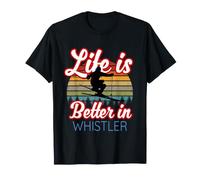 Souvenir de Whistler / « Life is Better in Whistler Ski Resort ! » T-Shirt