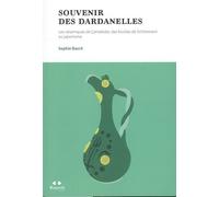 Souvenir des Dardanelles: Les céramiques de Çanakkale, des fouilles de Schliemann au japonisme
