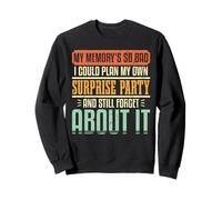 Souvenir d'humour oublieux surprise fête famille réunion groupe Sweatshirt