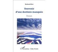Souvenir d'une destinée manquée Zacharie Kone (Auteur)