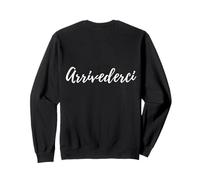 Souvenir Italien Arrivederci Langue Italienne Mignon Femmes Hommes Sweatshirt
