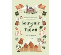 Souvenir of Taqwā: A Travel Handbook for Muslims