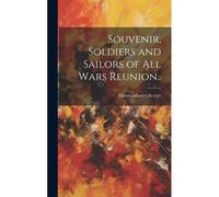 Souvenir, Soldiers And Sailors Of All Wars Reunion..
