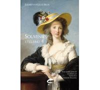 Souvenirs.1755-1842. Texte établi, présenté et ann Texte établi, présenté et annoté par Geneviève Haroche-Bouzinac - Elisabeth Vigée le Brun - Honore Champion Eds - broché - Essai