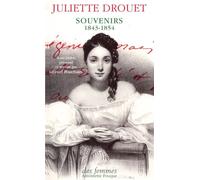 Souvenirs 1843-1854 - Juliette Drouet - Des Femmes - Antoinette Fouque - broché - Roman