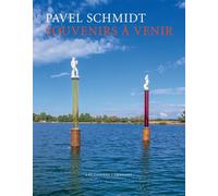 Souvenirs à venir Sculptures - Pavel Schmidt - Les Cahiers Dessines - relié - Beau livre