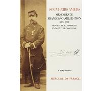 Souvenirs amers: Mémoires de François Camille Cron, 1836-1902, déporté de la Commune en Nouvelle-Calédonie...