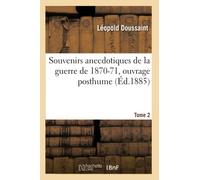 Souvenirs anecdotiques de la guerre de 1870-71 Tome 2