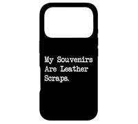 Souvenirs are Leather Scraps Travel Leather Working Citations Coque pour iPhone 17 Pro